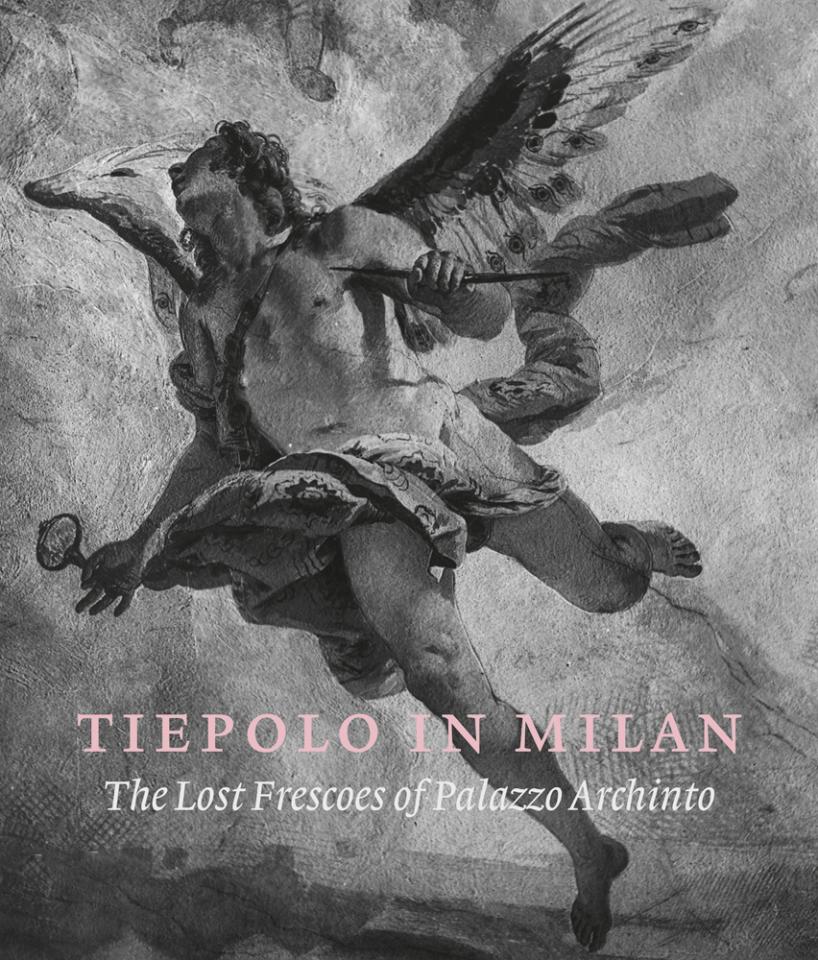 cover of book, entitled ""Tiepolo in Milan: The Lost Frescoes of Palazzo Archinto with angel with wings