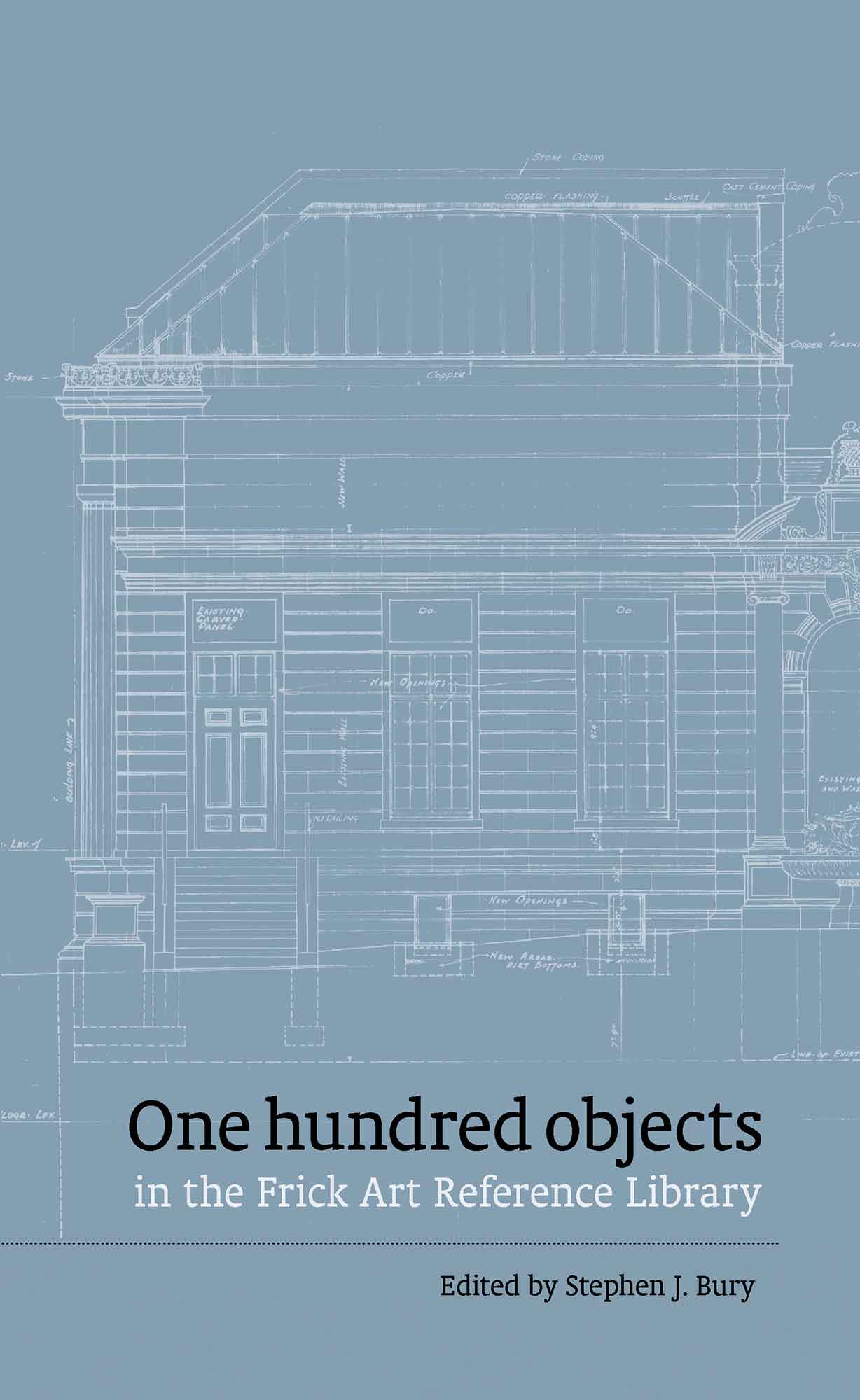  cover of book with blue background with architectural drawing, entitled One Hundred Objects in the Frick Art Reference Library, Edited by Stephen J. Bury