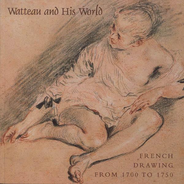cover of the catalogue for the exhibition Watteau and His World: French Drawing from 1700-1750 with sketch of seated young woman
