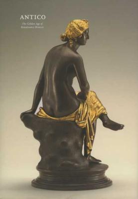 book cover of Antico, depicting bronze of nude woman seated with drapery at her lap
